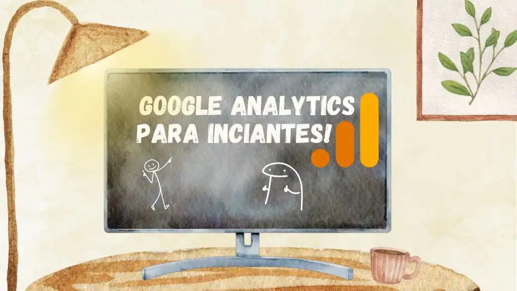 2025: O Guia Definitivo de Google Analytics para Otimizar seu Site com Dados Reais